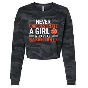 Basketball Never Underestimate A Girl Who Plays Basketball Cropped Pullover Crew