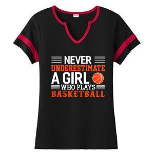 Basketball Never Underestimate A Girl Who Plays Basketball Ladies Halftime Notch Neck Tee