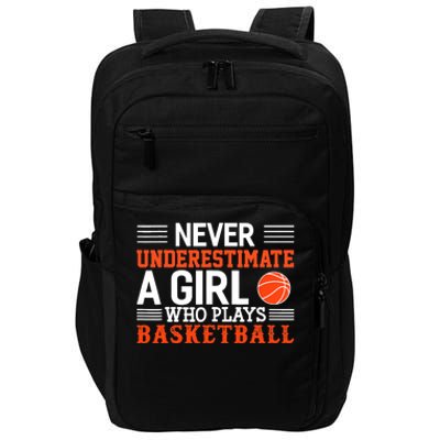 Basketball Never Underestimate A Girl Who Plays Basketball Impact Tech Backpack