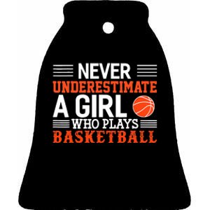 Basketball Never Underestimate A Girl Who Plays Basketball Ceramic Bell Ornament