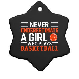 Basketball Never Underestimate A Girl Who Plays Basketball Ceramic Star Ornament