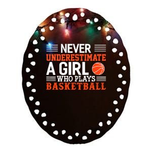 Basketball Never Underestimate A Girl Who Plays Basketball Ceramic Oval Ornament