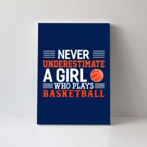 Basketball Never Underestimate A Girl Who Plays Basketball Canvas