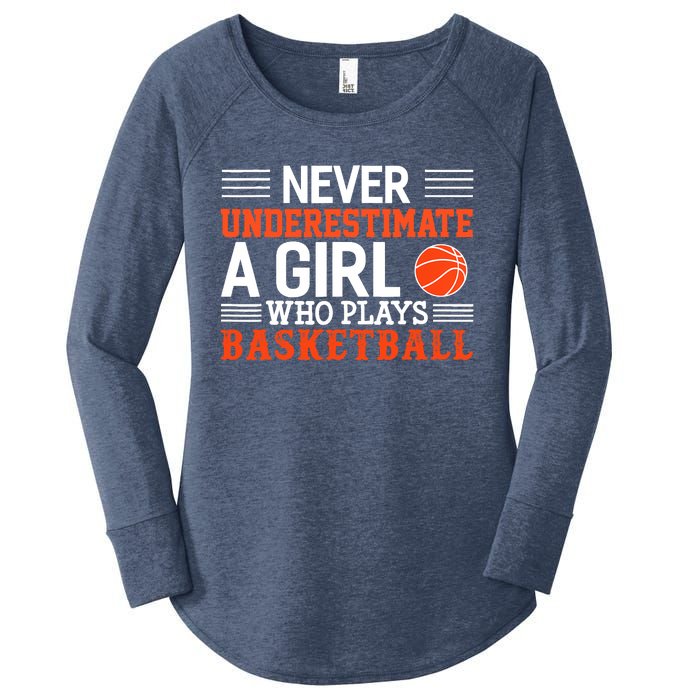 Basketball Never Underestimate A Girl Who Plays Basketball Women's Perfect Tri Tunic Long Sleeve Shirt