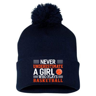 Basketball Never Underestimate A Girl Who Plays Basketball Pom Pom 12in Knit Beanie