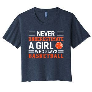 Basketball Never Underestimate A Girl Who Plays Basketball Women's Crop Top Tee