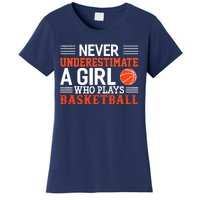 Basketball Never Underestimate A Girl Who Plays Basketball Women's T-Shirt