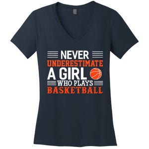 Basketball Never Underestimate A Girl Who Plays Basketball Women's V-Neck T-Shirt