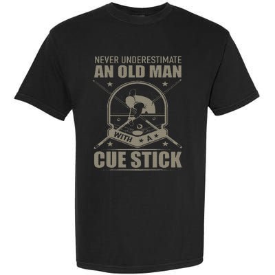 Billiard Never Underestimate An Old Man With A Cue Stick Garment-Dyed Heavyweight T-Shirt