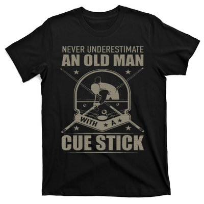 Billiard Never Underestimate An Old Man With A Cue Stick T-Shirt