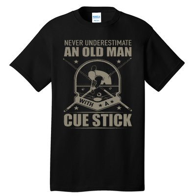 Billiard Never Underestimate An Old Man With A Cue Stick Tall T-Shirt