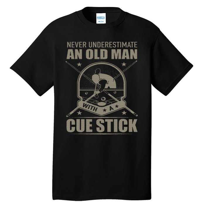 Billiard Never Underestimate An Old Man With A Cue Stick Tall T-Shirt