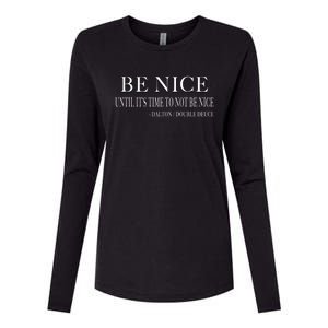 Be Nice Until Roadhouse Dalton Movie Action Cool Gift Womens Cotton Relaxed Long Sleeve T-Shirt