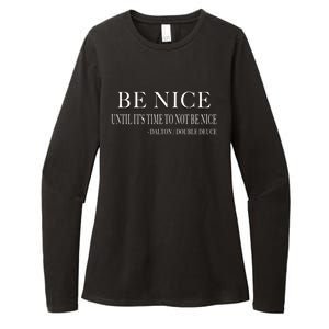 Be Nice Until Roadhouse Dalton Movie Action Cool Gift Womens CVC Long Sleeve Shirt