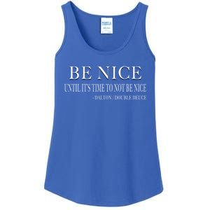 Be Nice Until Roadhouse Dalton Movie Action Cool Gift Ladies Essential Tank