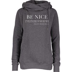 Be Nice Until Roadhouse Dalton Movie Action Cool Gift Womens Funnel Neck Pullover Hood