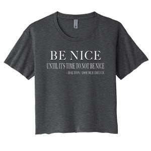 Be Nice Until Roadhouse Dalton Movie Action Cool Gift Women's Crop Top Tee