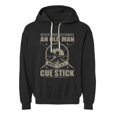 Billiard Never Underestimate an Old Man with a Cue Stick Garment-Dyed Fleece Hoodie