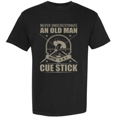 Billiard Never Underestimate an Old Man with a Cue Stick Garment-Dyed Heavyweight T-Shirt