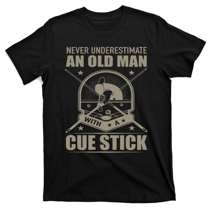 Billiard Never Underestimate an Old Man with a Cue Stick T-Shirt