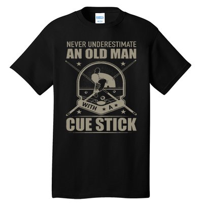 Billiard Never Underestimate an Old Man with a Cue Stick Tall T-Shirt