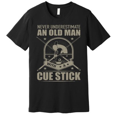 Billiard Never Underestimate an Old Man with a Cue Stick Premium T-Shirt