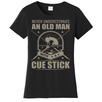 Billiard Never Underestimate an Old Man with a Cue Stick Women's T-Shirt