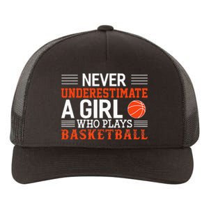 Basketball Never Underestimate A Girl Who Plays Basketball Yupoong Adult 5-Panel Trucker Hat