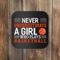 Basketball Never Underestimate A Girl Who Plays Basketball Coaster