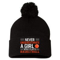 Basketball Never Underestimate A Girl Who Plays Basketball Pom Pom 12in Knit Beanie