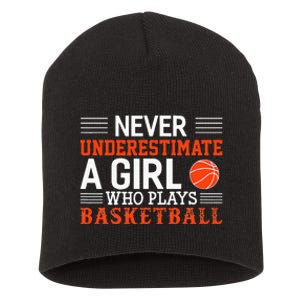 Basketball Never Underestimate A Girl Who Plays Basketball Short Acrylic Beanie