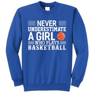 Basketball Never Underestimate A Who Plays Basketball Gift Sweatshirt