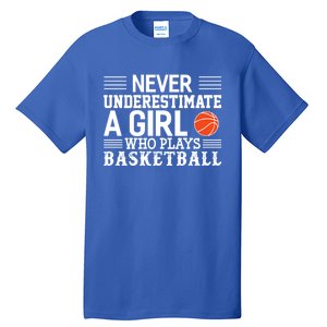 Basketball Never Underestimate A Who Plays Basketball Gift Tall T-Shirt