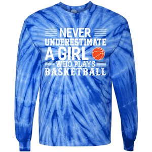 Basketball Never Underestimate A Who Plays Basketball Gift Tie-Dye Long Sleeve Shirt