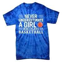 Basketball Never Underestimate A Who Plays Basketball Gift Tie-Dye T-Shirt