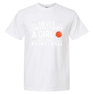 Basketball Never Underestimate A Who Plays Basketball Gift Garment-Dyed Heavyweight T-Shirt