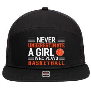 Basketball Never Underestimate A Girl Who Plays Basketball 7 Panel Mesh Trucker Snapback Hat