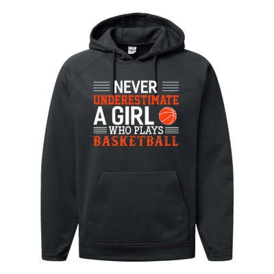 Basketball Never Underestimate A Girl Who Plays Basketball Performance Fleece Hoodie