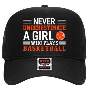 Basketball Never Underestimate A Girl Who Plays Basketball High Crown Mesh Back Trucker Hat