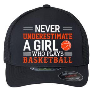 Basketball Never Underestimate A Girl Who Plays Basketball Flexfit Unipanel Trucker Cap