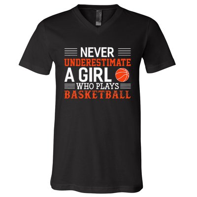 Basketball Never Underestimate A Girl Who Plays Basketball V-Neck T-Shirt