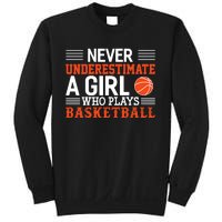 Basketball Never Underestimate A Girl Who Plays Basketball Sweatshirt