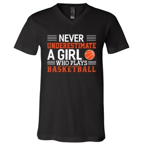 Basketball Never Underestimate A Girl Who Plays Basketball V-Neck T-Shirt