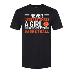 Basketball Never Underestimate A Girl Who Plays Basketball Softstyle CVC T-Shirt