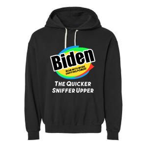 Biden Now With More Sniffing Power The Quicker Sniffer Upper Garment-Dyed Fleece Hoodie