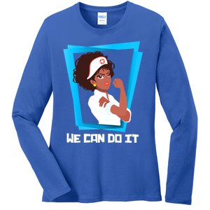 Black Nurse We Can Do It Nursing School Nurses Day Gift Ladies Long Sleeve Shirt