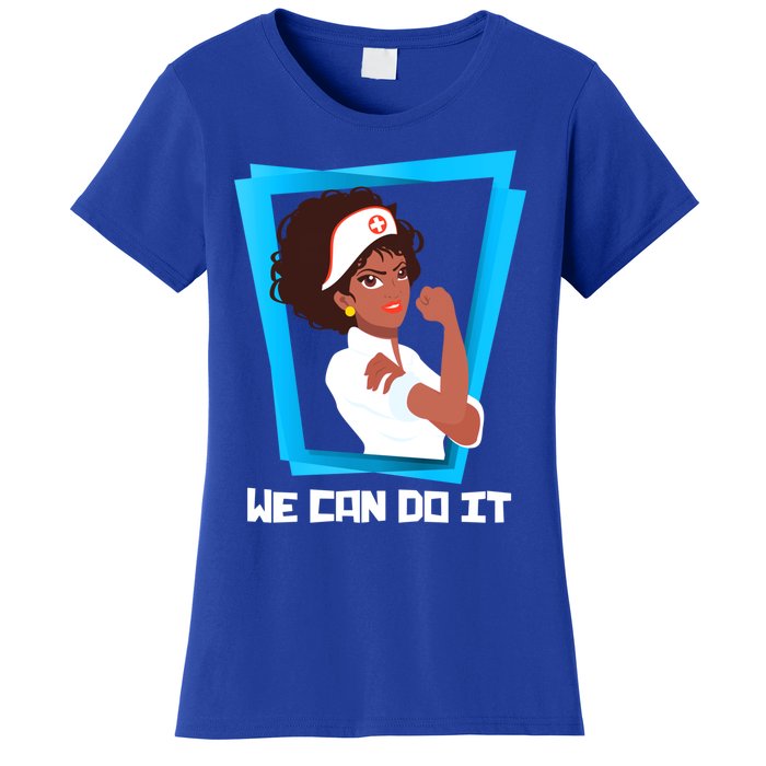 Black Nurse We Can Do It Nursing School Nurses Day Gift Women's T-Shirt