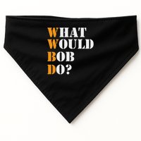 Bob Name What Would Bob Do Funny First Name Bob USA-Made Doggie Bandana