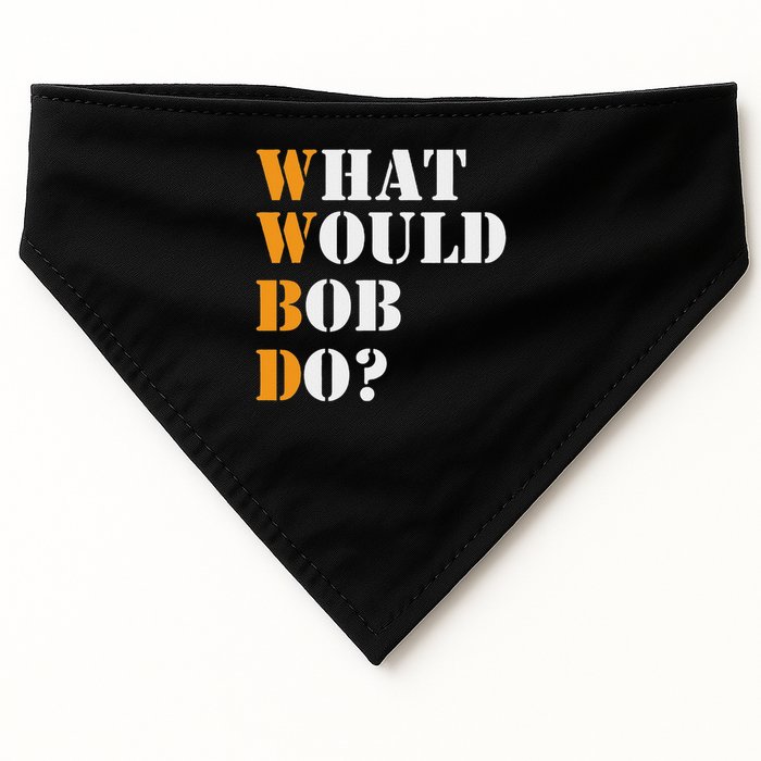 Bob Name What Would Bob Do Funny First Name Bob USA-Made Doggie Bandana
