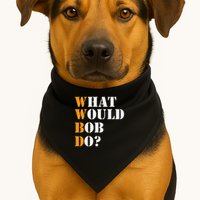Bob Name What Would Bob Do Funny First Name Bob USA-Made Doggie Bandana